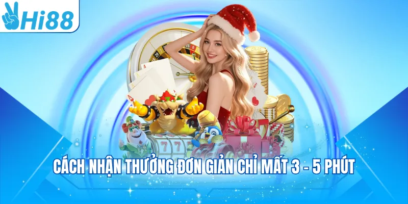 Cách nhận thưởng đơn giản chỉ mất 3 - 5 phút