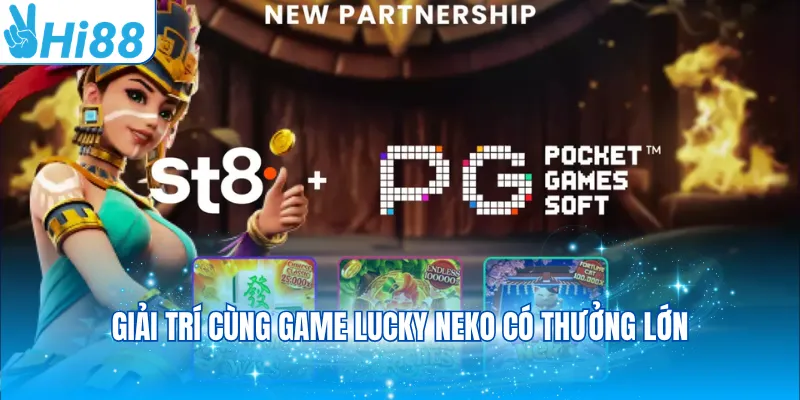Giải trí cùng game Lucky Neko có thưởng lớn