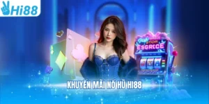 Khuyến mãi nổ hũ Hi88