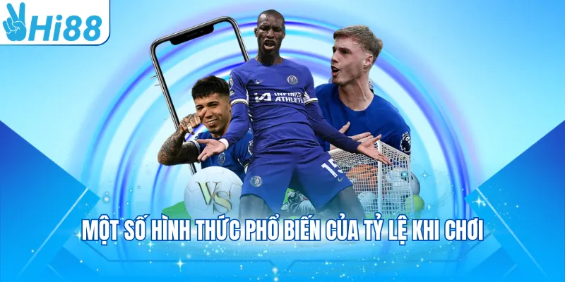 Một số hình thức phổ biến của tỷ lệ khi chơi