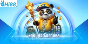 Nổ hũ Pragmatic Hi88