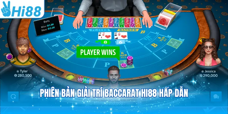 Phiên bản giải trí Baccarat Hi88 hấp dẫn