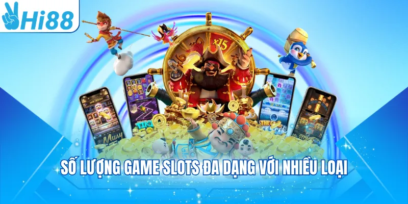 Số lượng game slots đa dạng với nhiều loại