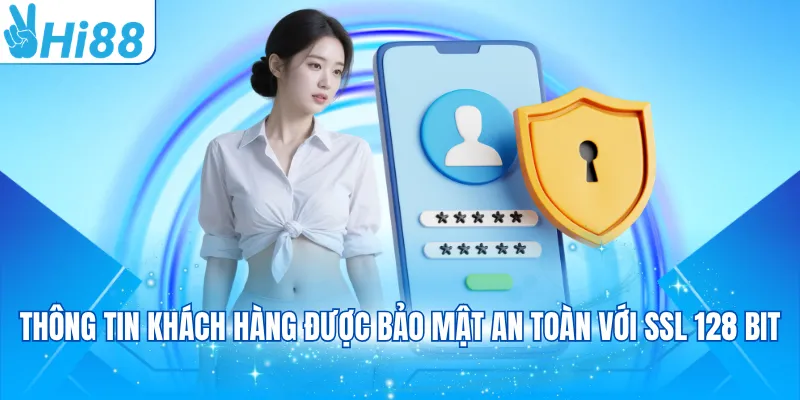 Thông tin khách hàng được bảo mật an toàn với SSL 128 bit