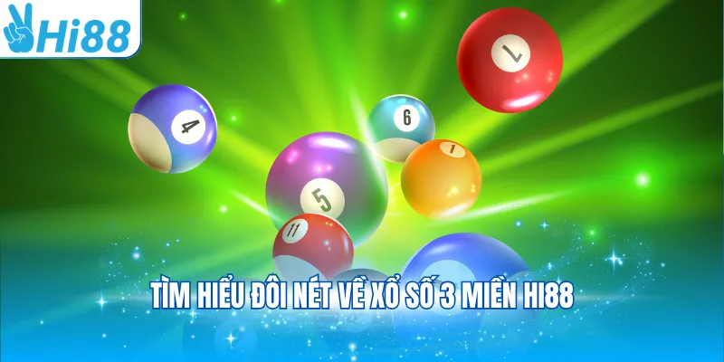 Tìm hiểu đôi nét về xổ số 3 miền Hi88