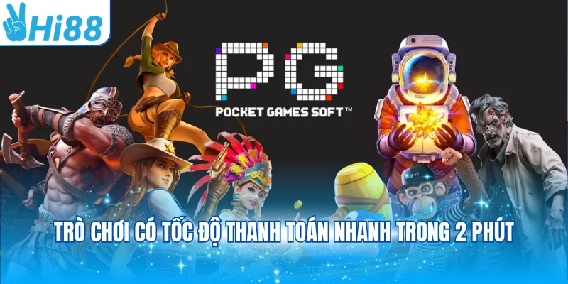 Trò chơi có tốc độ thanh toán nhanh trong 2 phút